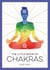 The Little Book of Chakras - An Introduction to Ancient Wisdom and Spiritual Healing