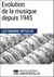 Evolution de la musique depuis 1945 - Les Grands Articles d'Universalis