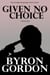 Given No Choice