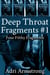 Deep Throat Fragments #1 - Filthy Fragments, #10