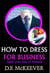 How to Dress for Business: Build Your Suit of Armour - Designovation Handbooks, #6