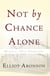 Not by Chance Alone - My Life as a Social Psychologist