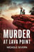 Murder At Lava Point
