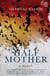 The Half Mother - A Novel
