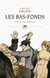 Les Bas-fonds. Histoire d'un imaginaire