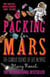 Packing for Mars - The Curious Science of Life in Space