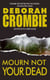 Mourn Not Your Dead - A Duncan Kincaid/Gemma James Crime Novel