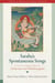 Saraha's Spontaneous Songs - With the Commentaries by Advayavajra and Moksakaragupta