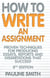 How To Write An Assignment, 8th Edition - Proven techniques for producing essays, reports and dissertations that succeed