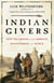 Indian Givers - How Native Americans Transformed the World
