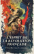 L’Esprit de la Révolution Française : Cinq Œuvres Classiques - Quatrevingt-Treize, Les Femmes de la Révolution, Discours Civiques de Danton, etc.