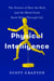 Physical Intelligence - The Science of How the Body and the Mind Guide Each Other Through Life