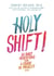 Holy Shift! - 365 Daily Meditations from A Course in Miracles