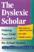 The Dyslexic Scholar - Helping Your Child Achieve Academic Success