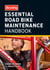 Bicycling Essential Road Bike Maintenance Handbook