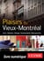 Plaisirs du vieux Montréal : Art, Histoire, Design, Gastronomie