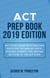 ACT Prep Book 2019 Edition: ACT Study Guide with Practice Tests for the English, Math, Reading, Science, and Writing Sections of the ACT Exam