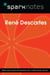 Rene Descartes (SparkNotes Philosophy Guide)