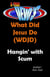 G-TRAX Devo's-WDJD: Hangin' with Scum - What Did Jesus Do? (WDJD), #3
