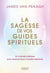 La sagesse de vos guides spirituels - Manuel pratique pour recevoir leurs conseils inspirants