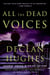 All the Dead Voices - A Novel