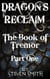 The Book of Tremor Part One - Dragon's Reclaim, #1