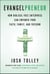 Evangelpreneur, Revised and Expanded Edition - How Biblical Free Enterprise Can Empower Your Faith, Family, and Freedom