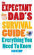 The Expectant Dad's Survival Guide - Everything You Need to Know About Pregnancy, Birth, and Beyond
