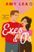 Exes and O's - The steamy friends-to-lovers rom com, from the author of Set on You