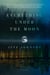 Everything Under the Moon - A Novel