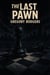 The Last Pawn - Jaded Anthony, #4