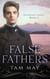 False Fathers: A 19th-Century Coming-of-Age Novel - Waxwood Series, #2