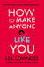 How to Make Anyone Like You - Proven Ways To Become A People Magnet