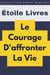 Le Courage D'affronter La Vie - Collection Santé Mentale, #5