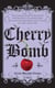 Cherry Bomb - The Ultimate Guide to Becoming a Better Flirt, a Tougher Chick, and a Hotter Girlfriend--and to Living Life Like a Rock Star