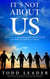 It's Not About Us; The Secret to Transforming the Mental Health and Addiction System in Canada