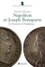 Napoléon et Joseph Bonaparte, le Pouvoir et l'Ambition