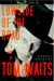 Lowside of the Road - A Life of Tom Waits