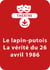 Le lapin-putois + La vérité du 26 avril 1986 - Un lot de 2 pièces à télécharger