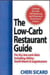 The Low-Carb Restaurant - Eat Well at America's Favorite Restaurants and Stay on Your Diet