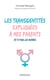 Les transidentités expliquées à mes parents (et à tous les autres)