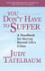 You Don't Have to Suffer - A Handbook for Moving Beyond Life's Crises