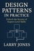 Design Patterns in Practice: Unlock the Secrets of Expert-Level Skills