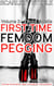 First Time Femdom Pegging (Female Domination, Male Humiliation, Feminization - Volume 2 - 3 Book Bundle