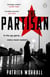 The Partisan - The explosive debut thriller for fans of Robert Harris and Charles Cumming