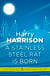 A Stainless Steel Rat Is Born - The Stainless Steel Rat Book 6