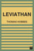 Leviathan - (The Matter Forme Power of a Common-Wealth Ecclesiastical And Civill)
