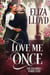 Love Me Once - The Infamous Forresters, #1