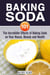 Baking Soda 101: The Incredible Effects of Baking Soda on Your House, Beauty and Health - DIY Hacks
