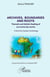 Archives, Boundaries and Roots - Thematic and Stylistic Reading of Les Larmes des racines - A Novel by Amadou Ouédraogo